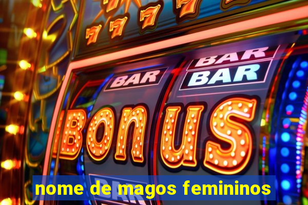 nome de magos femininos